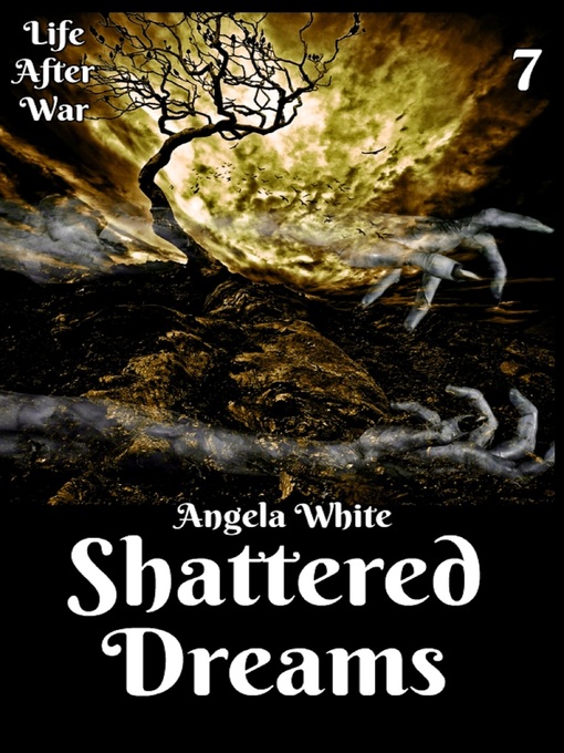 Title details for Shattered Dreams Book Seven by Angela White - Available